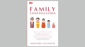 Ulasan Buku Family Constellation, Sembuhkan Luka Batin Warisan Keluarga