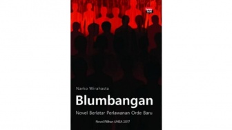 Kisah Getir di Masa Perlawanan Orde Baru dalam Novel 'Blumbangan'