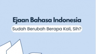 8 Perubahan Ejaan Bahasa Indonesia dari Masa ke Masa yang Perlu Kamu Tahu