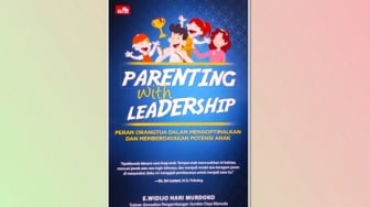 Ulasan Buku 'Parenting With Leadership,' Bekal Mendidik Anak untuk Orang Tua