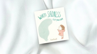 Ulasan Buku When Sadness is at Your Door: Menemukan Teman dalam Kesedihan