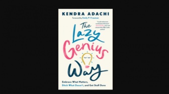 Jangan Remehkan Hal Kecil, Kenali Prinsip Ini dari Buku The Lazy Genius Way Karya Kendra Adachi