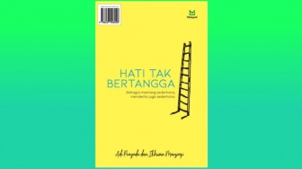 Ulasan Buku 'Hati Tak Bertangga', Peran Logika dan Hati dalam Masalah Hidup