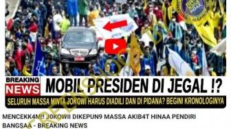 Cek Fakta: Mobil Jokowi Dikepung Massa akibat Hina Pendiri Bangsa