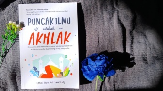 Ulasan Buku 'Puncak Ilmu Adalah Akhlak', Saatnya Berubah dan Berbenah