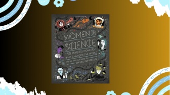 Ulasan Buku 'Women in Science', Kontribusi Perempuan dalam Dunia Sains