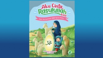 Ulasan Buku 'Aku Cinta Rasulullah', Kisah Nabi Muhammad Menjadi Yatim Piatu