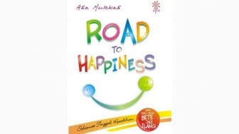 Cerdas Memaknai Ujian Hidup dalam Buku Road To Happiness