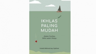 Menjalani Hidup dengan Penuh Keikhlasan Lewat Buku Ikhlas Paling Mudah