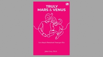 Ulasan Buku 'Truly Mars and Venus', Cara Ampuh Memahami Pasangan