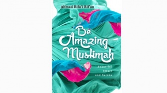 Ulasan Buku Be Amazing Muslimah, Kemuliaan Perempuan dalam Islam