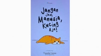 Cara Menghadapi Ujian Hidup dalam Buku Jangan Jadi Manusia, Kucing Aja!