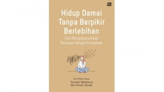 Menjalani Hidup Damai Tanpa Berpikir Berlebihan untuk Keseimbangan Emosi