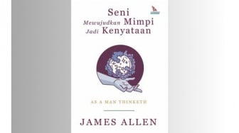 Ulasan Buku Seni Mewujudkan Mimpi Jadi Kenyataan Karya James Allen