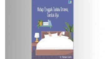 Ulasan Buku Hidup Enggak Selalu Drama, Santai Aja: Kunci Jalani Kehidupan Lebih Santai