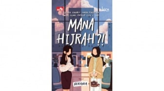 Novel 'Mana Hijrah': Ujian Hijrah saat Cobaan Berat Datang dalam Hidup