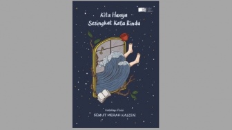 Inspiratif! Ulasan Buku Antologi Puisi 'Kita Hanya Sesingkat Kata Rindu'