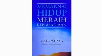 Upaya Merenungi Kehidupan Lewat Buku Memaknai Hidup Meraih Kebahagiaan