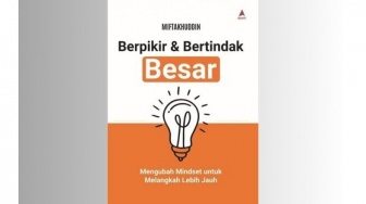 Ulasan Buku Berpikir & Bertindak Besar: Membangun Pola Pikir yang Produktif