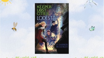 Review Buku 'Keeper Lost Cities Lodestar'; Melawan Penjahat dengan Keadilan