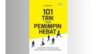 Belajar Menjadi Pemimpin yang Hebat dari Buku 101 Trik Jadi Pemimpin Hebat