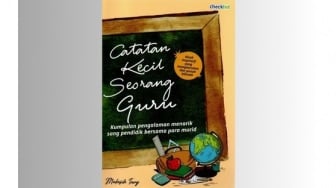 Ulasan Buku Catatan Kecil Seorang Guru: Suka dan Duka Menjadi Seorang Guru