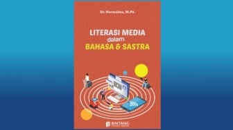 Ulasan Buku Literasi Media dalam Bahasa dan Sastra, Penting bagi Pendidikan