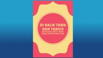 Ulasan Buku Di Balik Tawa dan Tangis, Respons Orang Tua saat Anak Bersedih