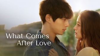 4 Alasan Kenapa Kamu Harus Nonton Serial Drama What Comes After Love