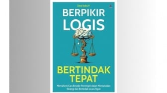 Ulasan Buku Berpikir Logis, Bertindak Tepat: Pentingnya Berpikir Rasional