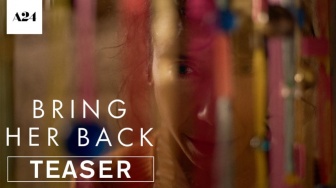 A24 Siap Hadirkan Film Horor Baru Bertajuk Bring Her Back, Intip Teasernya