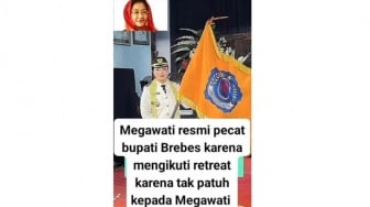 CEK FAKTA: Bupati Brebes Dipecat Megawati Karena Ikuti Retret di Magelang