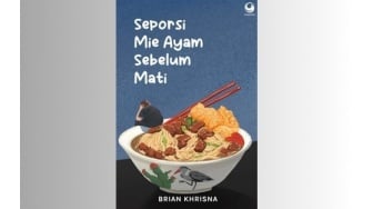 Ulasan Novel Seporsi Mie Ayam Sebelum Mati: Keinginan Ditengah Keputusasaan