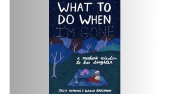 Buku What to Do When I'm Gone: Kehangatan Hubungan Antara Ibu dan Anak