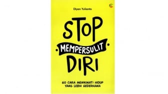 Review Buku Stop Mempersulit Diri, Panduan Ringan untuk Menyederhanakan Hidup