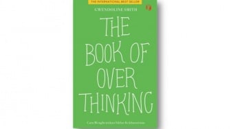 Menjinakkan Kecemasan Lewat Kata: Ulasan Buku The Book of Overthinking