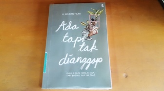 Ulasan Buku Ada tapi Tak Dianggap, Sebuah Pelukan untuk Jiwa yang Terluka