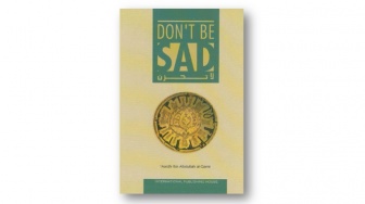 Ulasan Buku Dont Be Sad, Motivasi Islami yang Menenangkan Jiwa