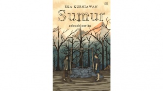Ulasan Novel Sumur: Sepotong Kisah Getir di Tengah Krisis Lingkungan