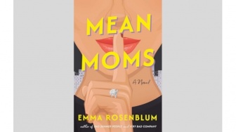 Ulasan Novel Mean Moms: Sisi Gelap Dunia Ibu-Ibu Sosialita New York