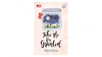 Ulasan Novel Take Me for Granted: Menemukan Rasa Bahagia di Antara Luka
