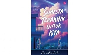 Novel Semesta Terakhir untuk Kita: Ketika Ego dan Persahabatan Bertarung