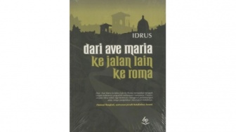 Ironi, Sejarah, dan Romantisme di Buku Dari Ave Maria ke Jalan Lain Ke Roma