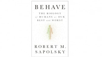 Memahami Manusia Lewat Biologi di Buku Behave karya Robert Sapolsky