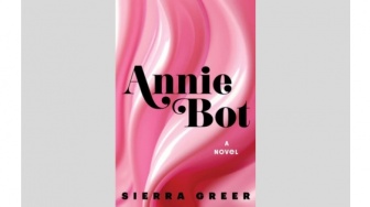Membedah Obsesi Manusia dalam Novel Annie Bot Karya Sierra Greer