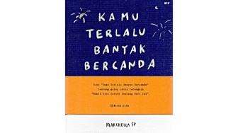 Buku Kamu Terlalu Banyak Bercanda: Ketika Tawa Menyembunyikan Luka