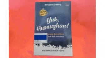 Refleksi dari Buku Yuk, Husnuzhan!: Mengubah Hidup dengan Pikiran Positif