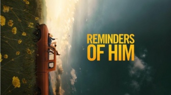 Film Reminders of Him, tentang Cinta dan Penebusan Dosa yang Menggelora