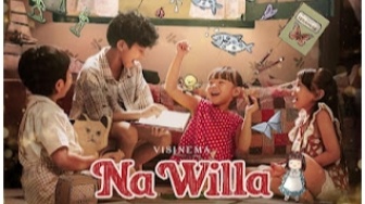 Na Willa, Film yang Berhasil Bikin Orang Dewasa Merasa Jadi Anak Kecil Lagi