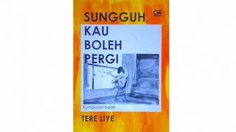 Merenungi Sajak Cinta Tere Liye di Buku 'Sungguh, Kau Boleh Pergi'
